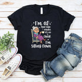 I'm At That Age Where If I See A Chair I'M Sitting Down T-Shirt