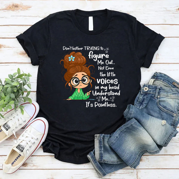 Don't Bother Trying To Figure Me Out Not Even Understand Me T-Shirt