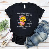 I’m Not an Early Bird or a Night Owl T-Shirt