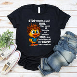 Stop Holding In Your Farts. They Travel Up Your Spine & Into Your Brain T-Shirt