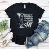 I Think I’m Emotionally Constipated Cause I Haven’t Given A Crap In Days T-Shirt