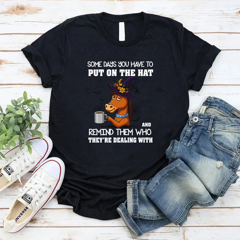 Put On the Hat and Remind Them T-Shirt