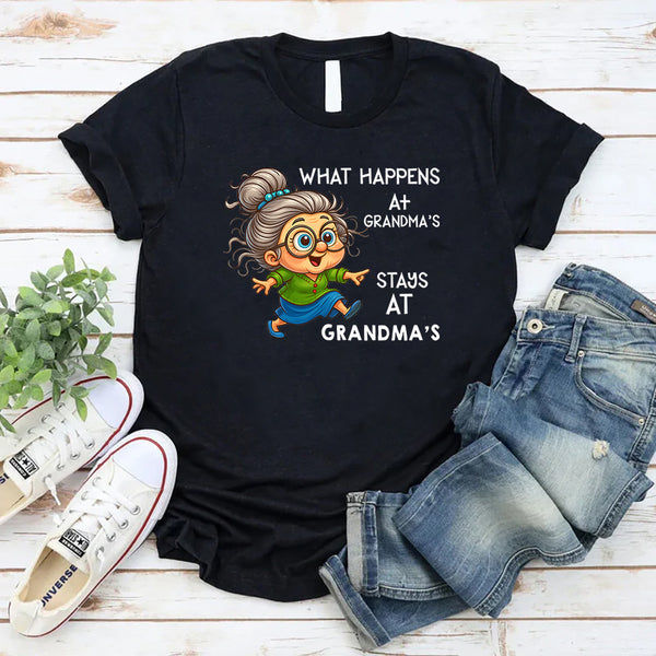 What Happens at Grandma’s Stays at Grandma’s T-Shirt