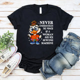 Never Underestimate the Power of a Woman and Her Sewing Machine T-Shirt