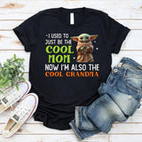 I Used to Just Be the Cool Mom, Now I’m Also the Cool Grandma T-Shirt