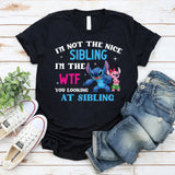 I’m Not the Nice Sibling I’m the WTF You’re Looking At Sibling T-Shirt