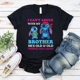 I Can’t Argue With My Brother He’s Old & Old People Don’t Listen T-Shirt