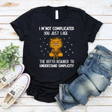 I’m Not Complicated You Just Lack the Depth Required to Understand Simplicity T-Shirt