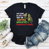 Just Doing My Part to Keep the Coffee Industry Financially Strong T-Shirt