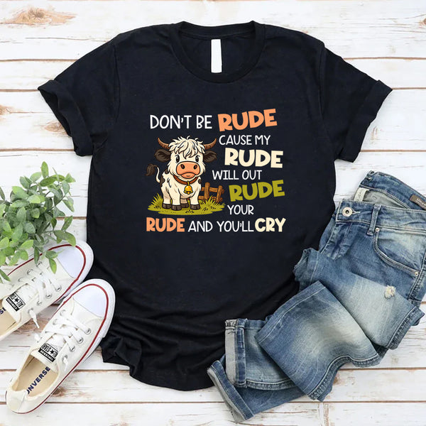 Please Don’t Be Rude to Me Because My Rude T-Shirt