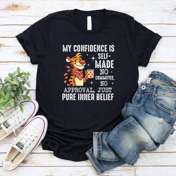 Self-Made No Committee, No Approval, Just Pure Inner Belief T-Shirt