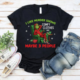 I Like Murder Shows, Comfy Clothes, and Maybe 3 People T-Shirt
