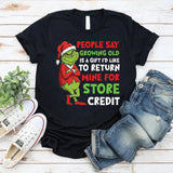 People Say Growing Old Is a Gift — I’d Like to Return Mine for Store Credit T-Shirt