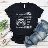 The Number of F*cks I Give Is at an All-Time Low Proceed With Precautions T-Shirt
