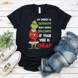 My Energy Is Expensive Don’t Expect Discounts if Your Vibe Is Cheap T-Shirt