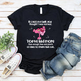 It’s Not My Fault You Thought I Was Normal You’ve Had More Than Enough Time and Plenty of Clues to Figure That Out T-Shirt