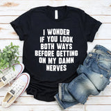 Do You Look Both Ways T-Shirt