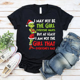 I May Not Be the Girl Everyone Wants, But At Least I Am Not the Girl That Everyone’s Had T-Shirt