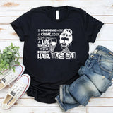 If Confidence Were a Crime, I’d Be Serving a Life Sentence With Perfect Hair T-Shirt