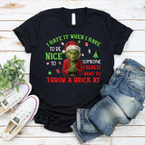 I Try to Be Nice… I Really Want to Throw a Brick at Someone T-Shirt