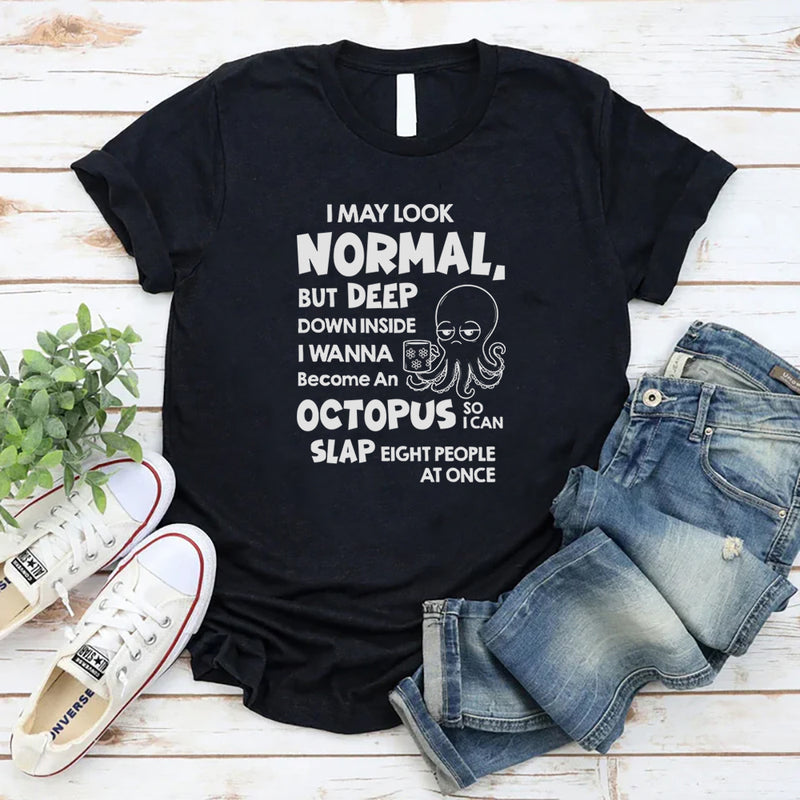 I Wanna Become An Octopus Funny T-Shirt