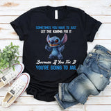 Sometimes You Have to Just Let the Karma Fix It Because If You Fix It, You’re Going to Jail T-Shirt