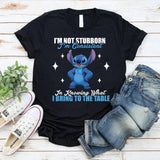 I’m Not Stubborn I’m Consistent in Knowing What I Bring to the Table T-Shirt