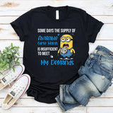 Some Days the Supply of Available Curse Words Is Insufficient to Meet My Demands T-Shirt