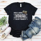 When a Woman Laughs During an Argument, Psycho Has Been Activated: Abort Mission T-Shirt