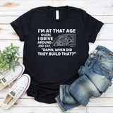 I’m at That Age Where I Drive Around and Say, ‘Damn, When Did They Build That T-Shirt