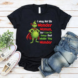 I May Not Be Wonder Woman, But I Can Do Things That Make You Wonder T-Shirt