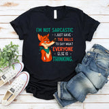 I’m Not Sarcastic I Just Have the Balls to Say What Everyone Else Is Thinking T-Shirt