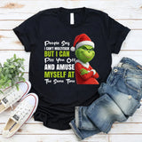 People Say I Can’t Multitask, But I Can Piss You Off and Amuse Myself at the Same Time T-Shirt