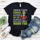 There’s a Good Chance the Thoughts in My Head Will Exit My Mouth Don’t Say I Didn’t Warn You T-Shirt