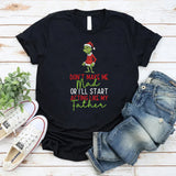 Don’t Make Me Mad or I’ll Start Acting Like My Father T-Shirt