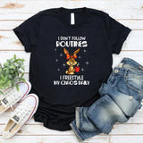 I Don’t Follow Routines I Freestyle My Chaos Daily T-Shirt