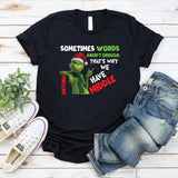 Sometimes Words Aren’t Enough, That’s Why We Have Middle Fingers T-Shirt