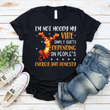 I’m Not Moody My Vibe Simply Shifts Depending on People’s Energy and Honesty T-Shirt