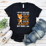 I Never Dreamed I’d Be This Crazy + Old + Grandma with the Cutest Grandkids Ever • But Here I Am T-Shirt