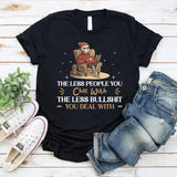The Less People You Chill With, The Less Bullshit You Deal With T-Shirt