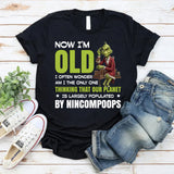 Now I’m Old, I Often Wonder If I’m the Only One Who Thinks Our Planet Is Largely Populated by Nincompoops T-Shirt