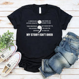 A Semicolon Is Used When An Author Could’ve Chosen To End The Sentence But Chose Not To. The Author Is You And The Sentence Is Your Life. My Story Isn’t Over T-Shirt