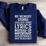 My Memory Stores Useless Song Lyrics Instead of Important Appointments and Deadlines Sweatshirt