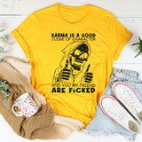Karma Is A Good Judge Of Character T-Shirt