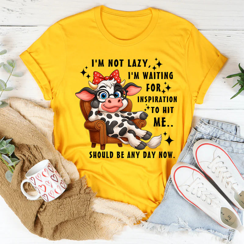 I’M Not Lazy I’M Waiting For Inspiration To Hit Me T-Shirt