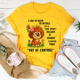 I Like To Refer To Myself As A Free Spirit T-Shirt