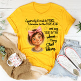 Apparently It’s Rude to Poke Someone on the Forehead T-Shirt