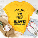 I'm Not Rude T-Shirt