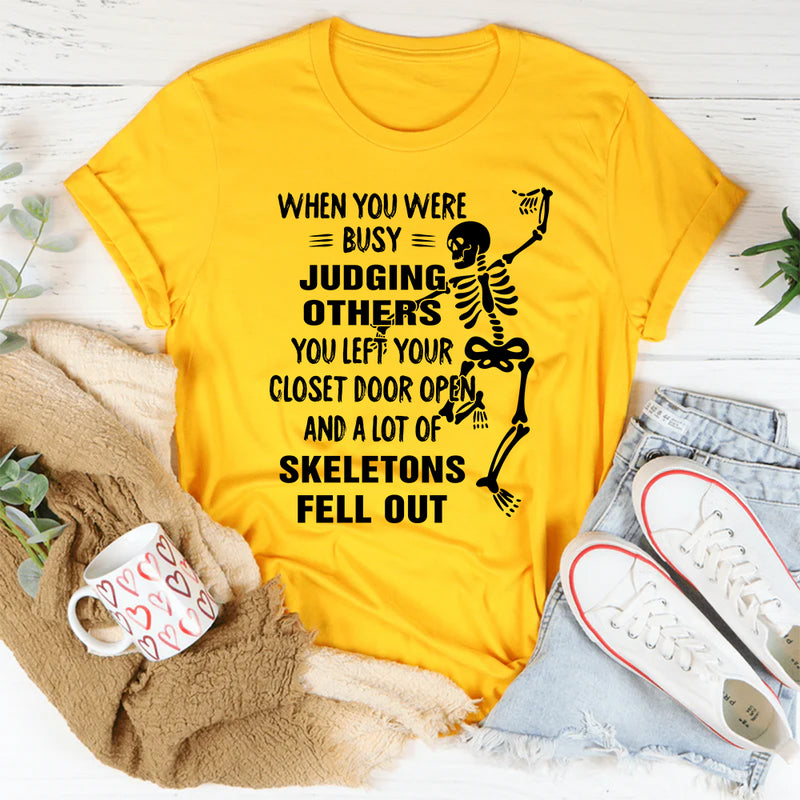 When You Were Busy Judging Others T-Shirt