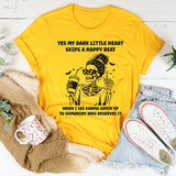 My Dark Little Heart Skips A Happy Beat When I See Karma T-Shirt